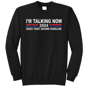 IM Talking Now Does That Sound Familiar Sweatshirt