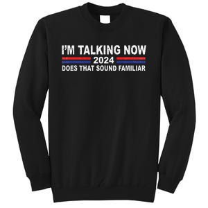 IM Talking Now Does That Sound Familiar Tall Sweatshirt