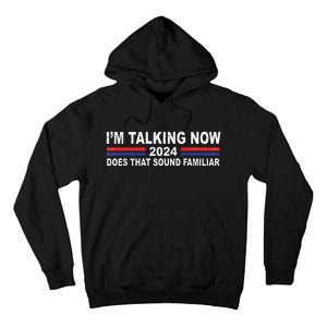 IM Talking Now Does That Sound Familiar Tall Hoodie