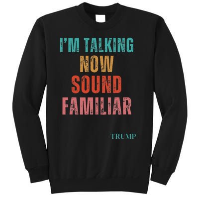 IM Talking Now Sound Familiar President Sweatshirt