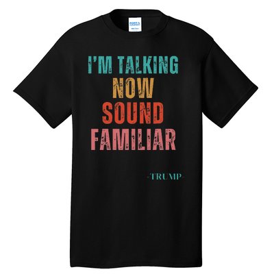 IM Talking Now Sound Familiar President Tall T-Shirt