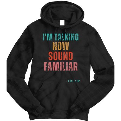 IM Talking Now Sound Familiar President Tie Dye Hoodie