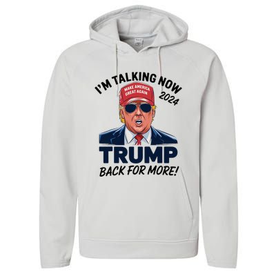 IM Talking Now Does That Sound Familiar Trump 2024 Performance Fleece Hoodie