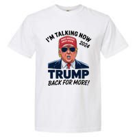 IM Talking Now Does That Sound Familiar Trump 2024 Garment-Dyed Heavyweight T-Shirt