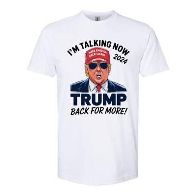 IM Talking Now Does That Sound Familiar Trump 2024 Softstyle CVC T-Shirt