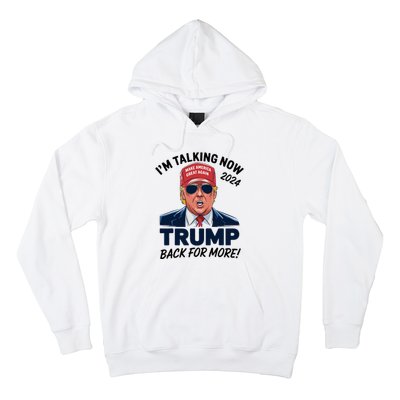 IM Talking Now Does That Sound Familiar Trump 2024 Hoodie