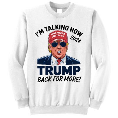 IM Talking Now Does That Sound Familiar Trump 2024 Sweatshirt