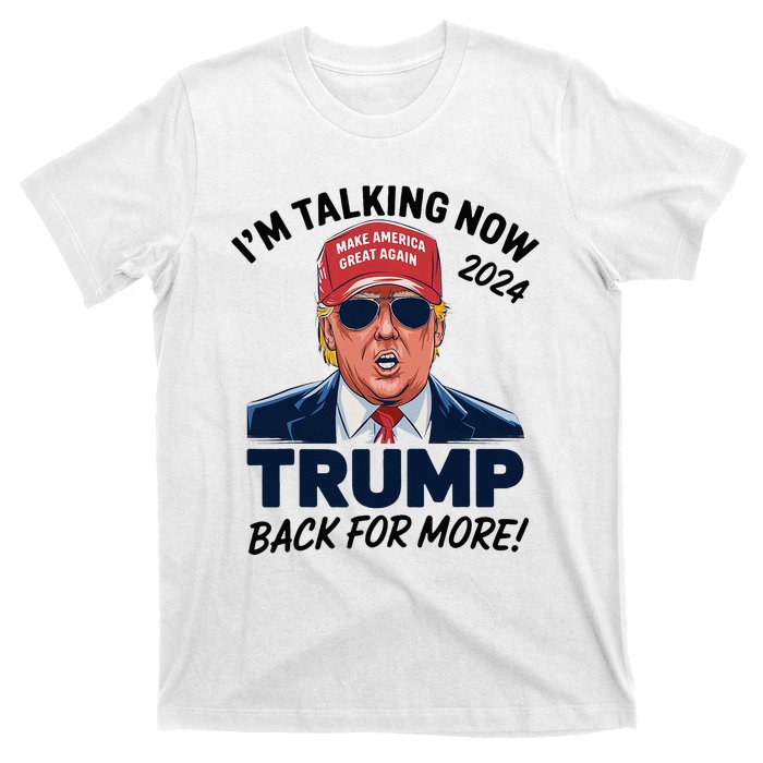 IM Talking Now Does That Sound Familiar Trump 2024 T-Shirt