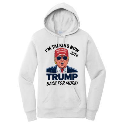 IM Talking Now Does That Sound Familiar Trump 2024 Women's Pullover Hoodie