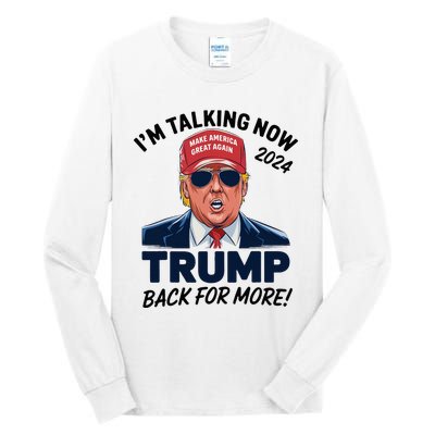 IM Talking Now Does That Sound Familiar Trump 2024 Tall Long Sleeve T-Shirt