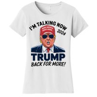 IM Talking Now Does That Sound Familiar Trump 2024 Women's T-Shirt