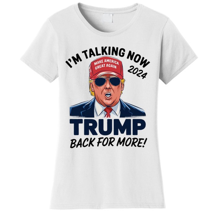 IM Talking Now Does That Sound Familiar Trump 2024 Women's T-Shirt