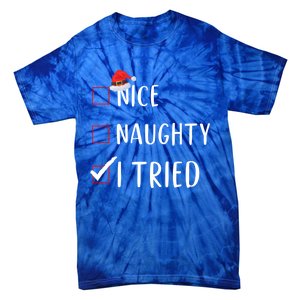 I Tried Nice Naughty List Funny Xmas Gift Tie-Dye T-Shirt