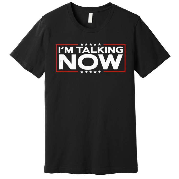 IM Talking Now Elections 2024 Democrat Republican Premium T-Shirt