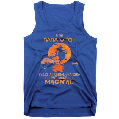 Im The Nana Witch Like A Normal Grandma Halloween Gifts Tank Top