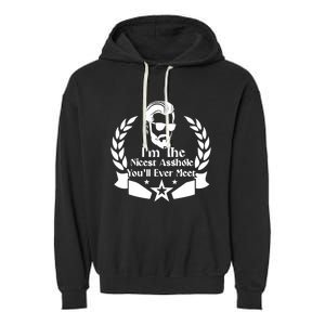 I'm The Nicest Asshole You'll Ever Meet - Sarcastic Sexy Garment-Dyed Fleece Hoodie