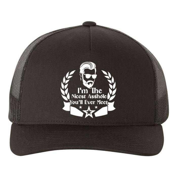 I'm The Nicest Asshole You'll Ever Meet - Sarcastic Sexy Yupoong Adult 5-Panel Trucker Hat