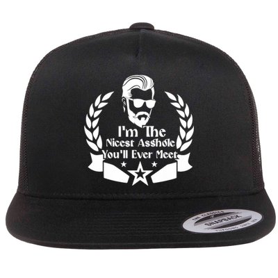 I'm The Nicest Asshole You'll Ever Meet - Sarcastic Sexy Flat Bill Trucker Hat