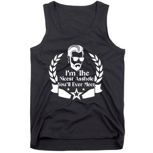 I'm The Nicest Asshole You'll Ever Meet - Sarcastic Sexy Tank Top