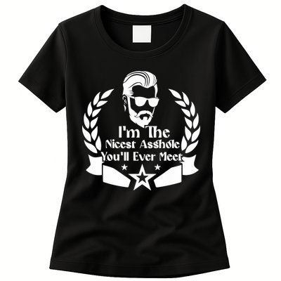 I'm The Nicest Asshole You'll Ever Meet - Sarcastic Sexy Womens T-Shirt