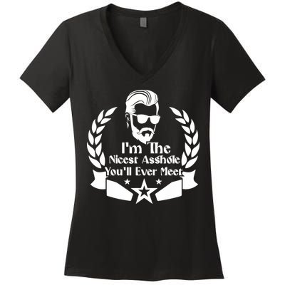 I'm The Nicest Asshole You'll Ever Meet - Sarcastic Sexy Women's V-Neck T-Shirt