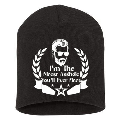 I'm The Nicest Asshole You'll Ever Meet - Sarcastic Sexy Short Acrylic Beanie