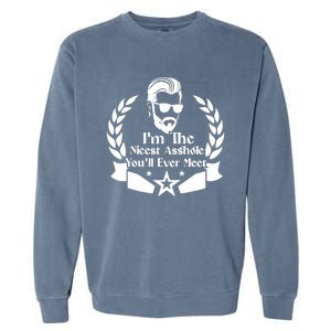 I'm The Nicest Asshole You'll Ever Meet - Sarcastic Sexy Garment-Dyed Sweatshirt