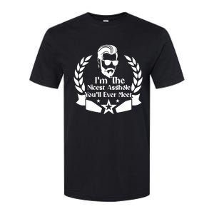 I'm The Nicest Asshole You'll Ever Meet - Sarcastic Sexy Softstyle CVC T-Shirt