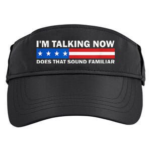 IM Talking Now Does That Sound Familiar Funny Trump Debate Adult Drive Performance Visor