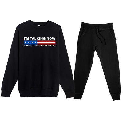 IM Talking Now Does That Sound Familiar Funny Trump Debate Premium Crewneck Sweatsuit Set