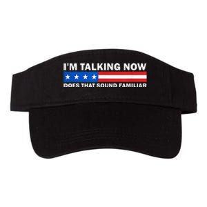 IM Talking Now Does That Sound Familiar Funny Trump Debate Valucap Bio-Washed Visor