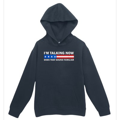 IM Talking Now Does That Sound Familiar Funny Trump Debate Urban Pullover Hoodie