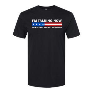 IM Talking Now Does That Sound Familiar Funny Trump Debate Softstyle CVC T-Shirt