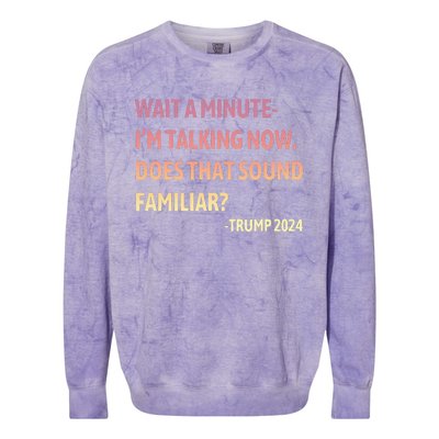 IM Talking Now Does That Sound Familiar Trump 2024 Colorblast Crewneck Sweatshirt