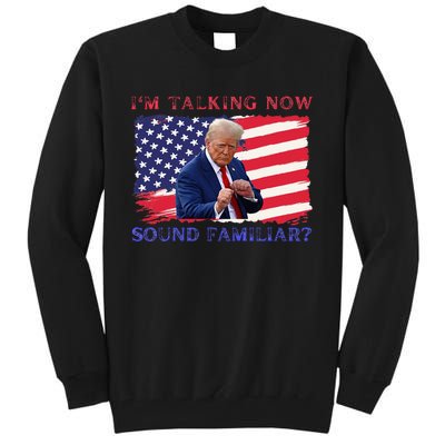 IM Talking Now Sounds Familiar Trump Kamala 2024 Tall Sweatshirt