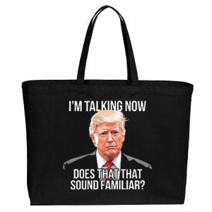 IM Talking Now Does That Sound Familiar Trump 2024 Cotton Canvas Jumbo Tote