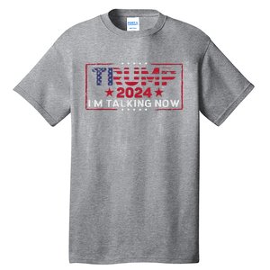 IM Talking Now Does That Sound Familiar Trump 2024 Tall T-Shirt