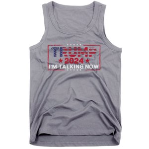 IM Talking Now Does That Sound Familiar Trump 2024 Tank Top