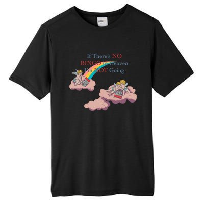 If Theres No Bingo In Heaven Im Not Going Tall Fusion ChromaSoft Performance T-Shirt