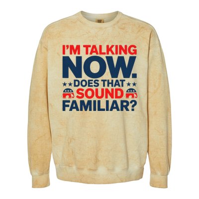 IM Talking Now Does That Sound Familiar Trump For President Colorblast Crewneck Sweatshirt