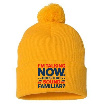 IM Talking Now Does That Sound Familiar Trump For President Pom Pom 12in Knit Beanie