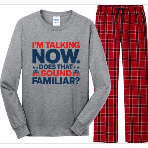 IM Talking Now Does That Sound Familiar Trump For President Long Sleeve Pajama Set