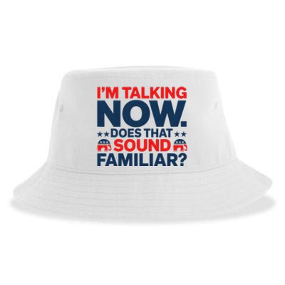 IM Talking Now Does That Sound Familiar Trump For President Sustainable Bucket Hat