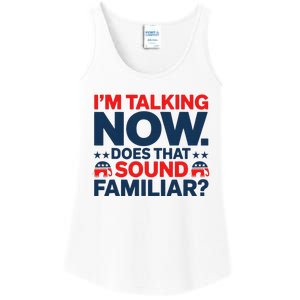 IM Talking Now Does That Sound Familiar Trump For President Ladies Essential Tank