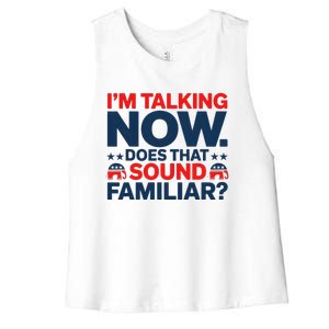 IM Talking Now Does That Sound Familiar Trump For President Women's Racerback Cropped Tank