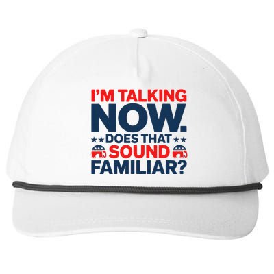 IM Talking Now Does That Sound Familiar Trump For President Snapback Five-Panel Rope Hat