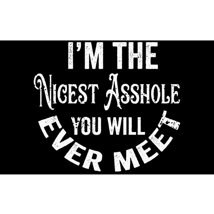 Im The Nicest Asshole You Will Ever Meet Funny Sarcastic Bumper Sticker