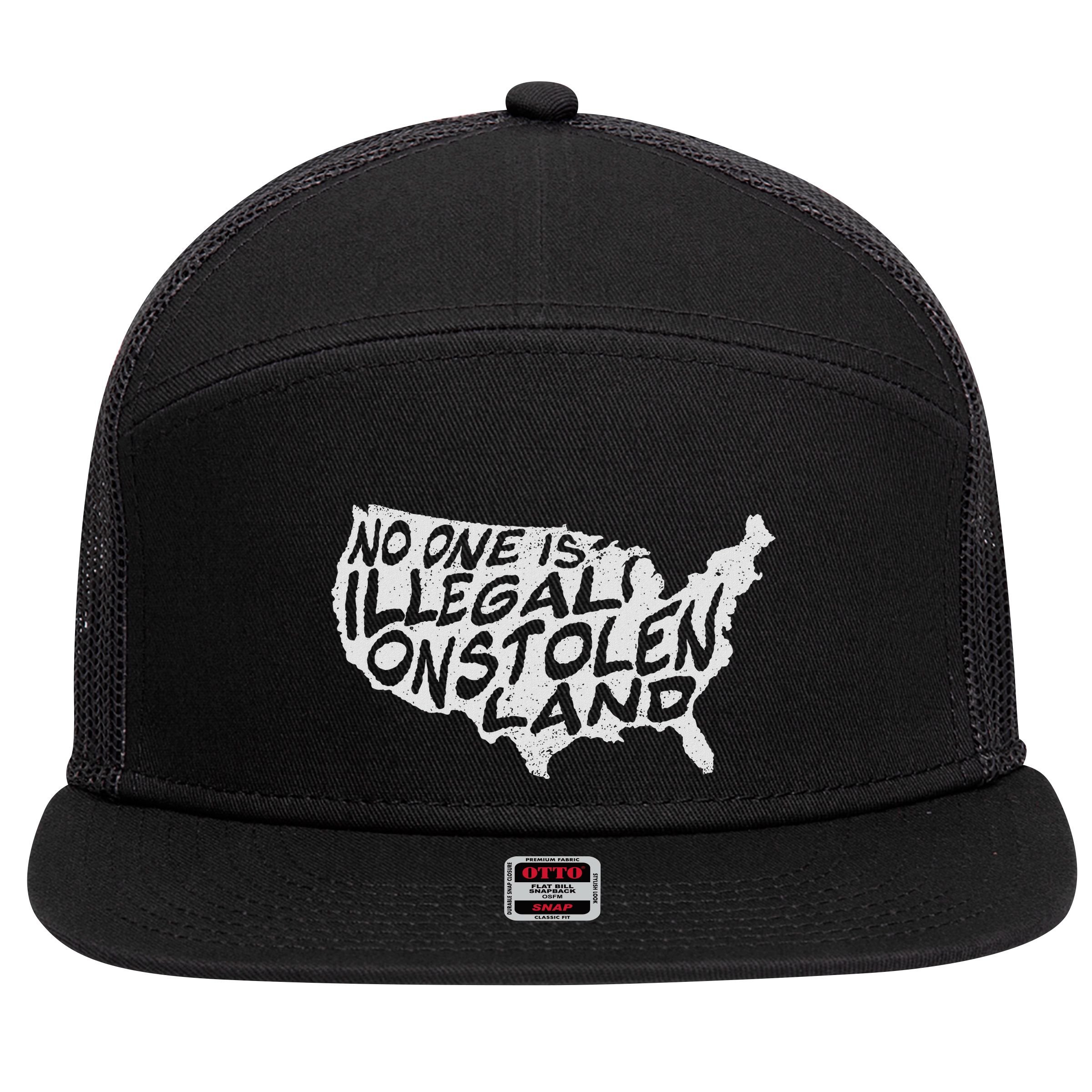 Immigrant T No One Is Illegal On Stolen Land 7 Panel Mesh Trucker Snapback Hat