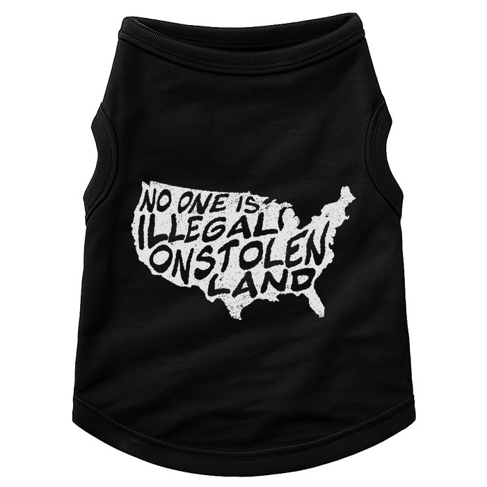 Immigrant T No One Is Illegal On Stolen Land Doggie Tank
