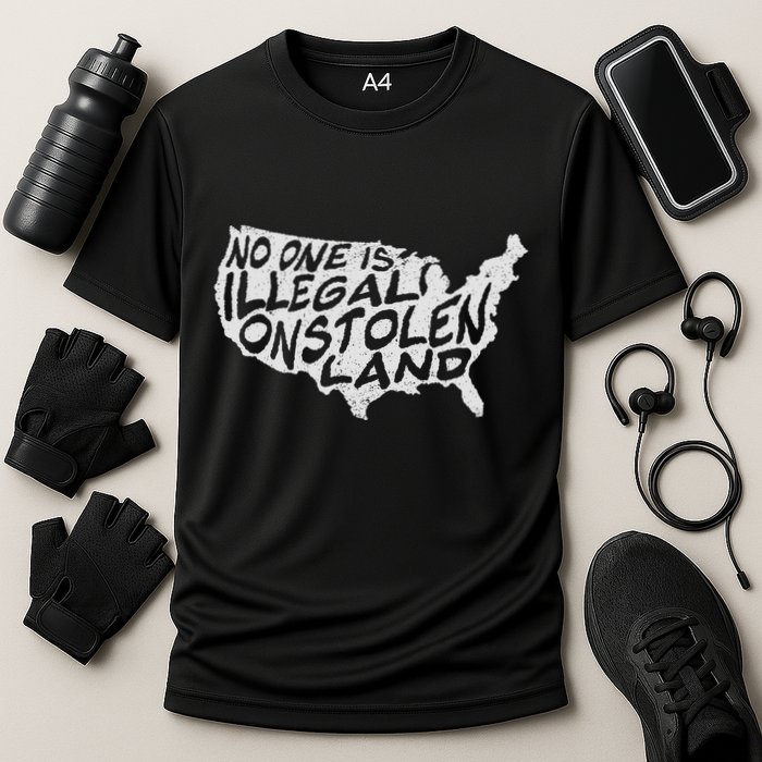 Immigrant T No One Is Illegal On Stolen Land Performance Shirt
